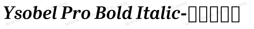 Ysobel Pro Bold Italic字体转换
